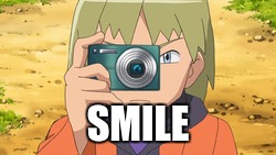 Smile | SMILE | image tagged in funny,pokemon,trip,camera | made w/ Imgflip meme maker