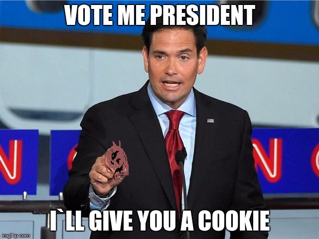 Marco Rubio | VOTE ME PRESIDENT; I`LL GIVE YOU A COOKIE | image tagged in marco rubio | made w/ Imgflip meme maker