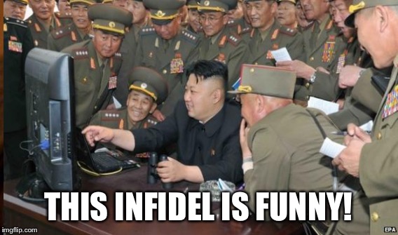 THIS INFIDEL IS FUNNY! | made w/ Imgflip meme maker