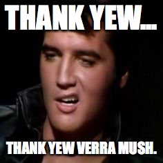 High Quality Elvis Thanks You Blank Meme Template