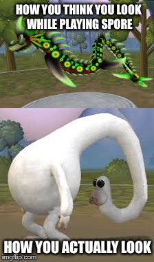 Onwards, Ticklescrote army! | HOW YOU THINK YOU LOOK WHILE PLAYING SPORE; HOW YOU ACTUALLY LOOK | image tagged in memes,spore,fail,youtubers,markiplier | made w/ Imgflip meme maker