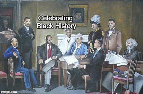 Celebrating Black History | Celebrating Black History | image tagged in black history | made w/ Imgflip meme maker