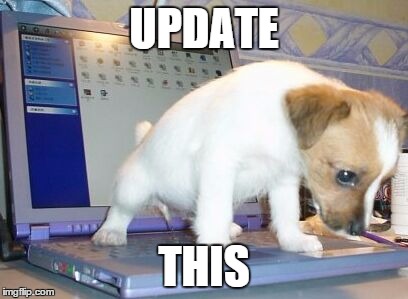 puppy pee laptop | UPDATE THIS | image tagged in puppy pee laptop | made w/ Imgflip meme maker