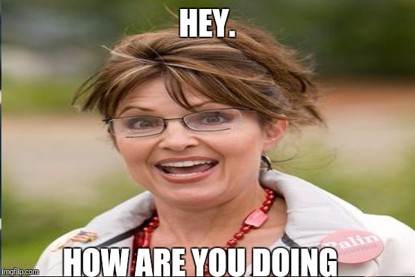 HEY. HOW ARE YOU DOING | made w/ Imgflip meme maker