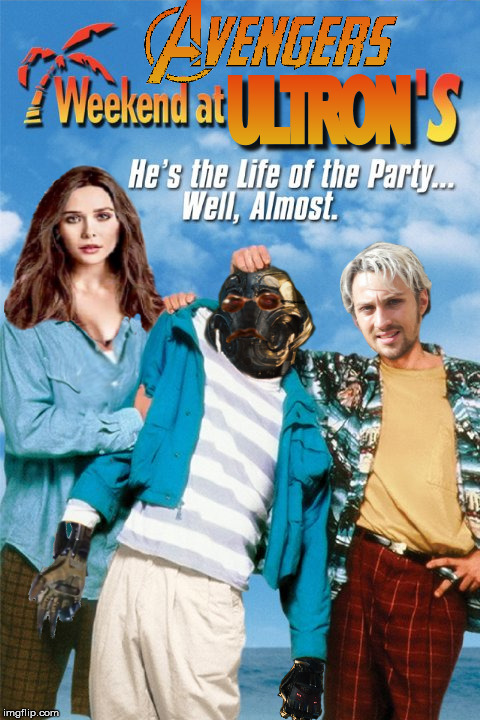 Would Have Probably Been a Better Movie, Too | image tagged in avengers age of ultron,weekend at bernie's,when movies collide | made w/ Imgflip meme maker