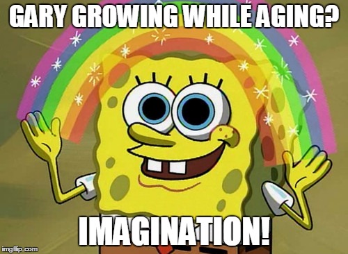 Imagination Spongebob Meme | GARY GROWING WHILE AGING? IMAGINATION! | image tagged in memes,imagination spongebob | made w/ Imgflip meme maker