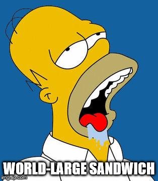 WORLD-LARGE SANDWICH | made w/ Imgflip meme maker