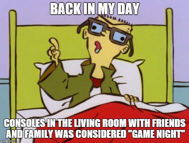 Old Time ed on consoles back in the day | BACK IN MY DAY; CONSOLES IN THE LIVING ROOM WITH FRIENDS AND FAMILY WAS CONSIDERED "GAME NIGHT" | image tagged in ed edd n eddy,consoles,video games | made w/ Imgflip meme maker