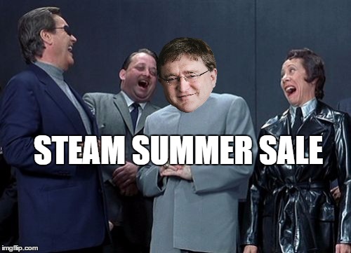 Laughing Villains | STEAM SUMMER SALE | image tagged in memes,laughing villains | made w/ Imgflip meme maker