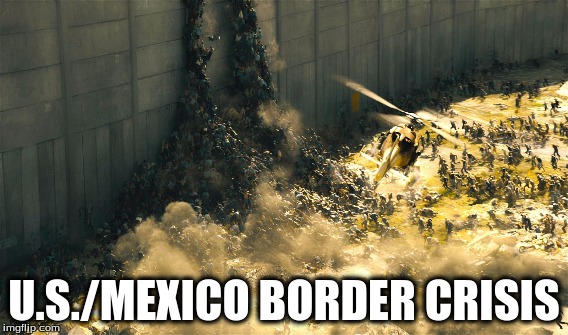 The U.S./Mexico border crisis. | U.S./MEXICO BORDER CRISIS | image tagged in politics | made w/ Imgflip meme maker