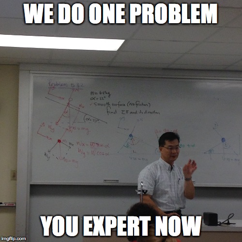WE DO ONE PROBLEM; YOU EXPERT NOW | image tagged in physics | made w/ Imgflip meme maker