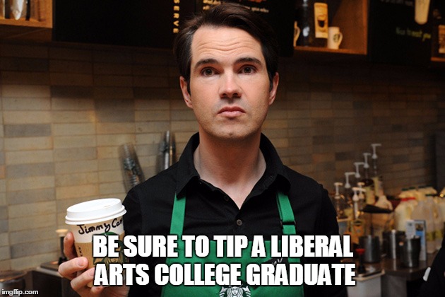 The touchy feely generation. | BE SURE TO TIP A LIBERAL ARTS COLLEGE GRADUATE | image tagged in memes,college liberal | made w/ Imgflip meme maker