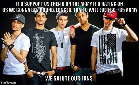 IF U SUPPORT US THEN U ON THE ARMY IF U HATING ON US WE GONNA BE AROUND. LONGER. THAN U WILL EVER BE #B5 ARMY WE SALUTE OUR FANS  | image tagged in learn to trust the army and we cool | made w/ Imgflip meme maker