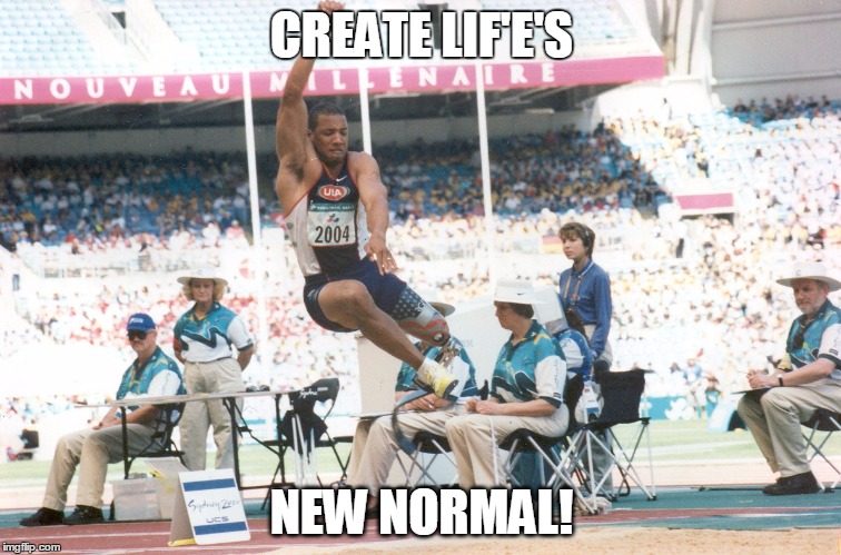 CREATE LIF'E'S; NEW NORMAL! | made w/ Imgflip meme maker