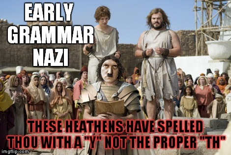 Been around forever they have... | image tagged in grammar nazi,grammar | made w/ Imgflip meme maker