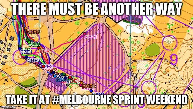 THERE MUST BE ANOTHER WAY; TAKE IT AT #MELBOURNE SPRINT WEEKEND | made w/ Imgflip meme maker