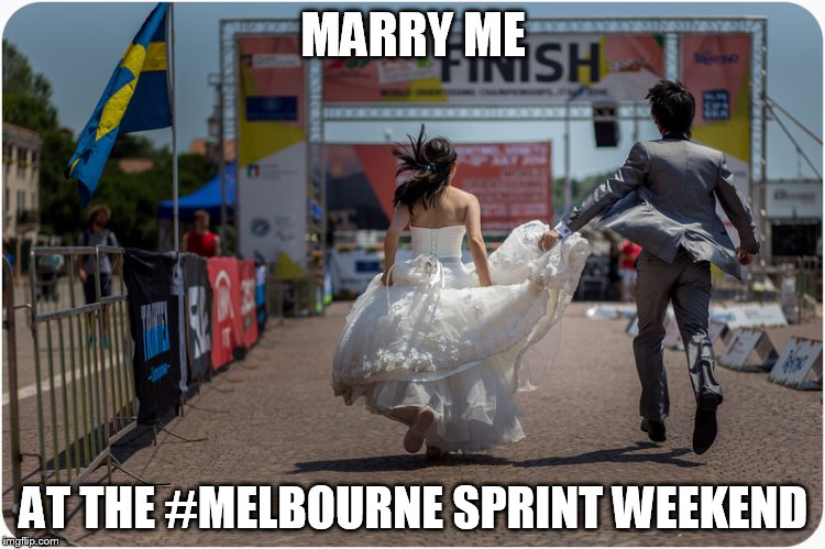 MARRY ME; AT THE #MELBOURNE SPRINT WEEKEND | made w/ Imgflip meme maker