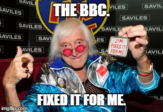 Protected at the Highest Level. | THE BBC. FIXED IT FOR ME. | image tagged in bbc,pedophile,company | made w/ Imgflip meme maker