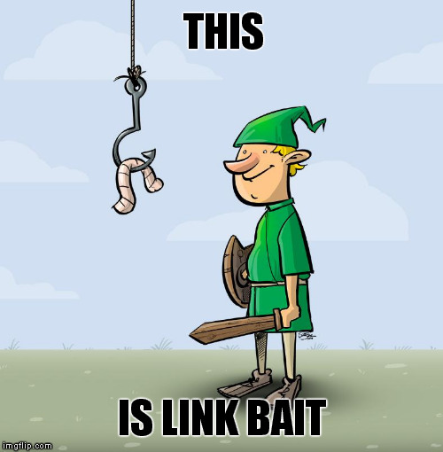 THIS IS LINK BAIT | image tagged in link bait | made w/ Imgflip meme maker