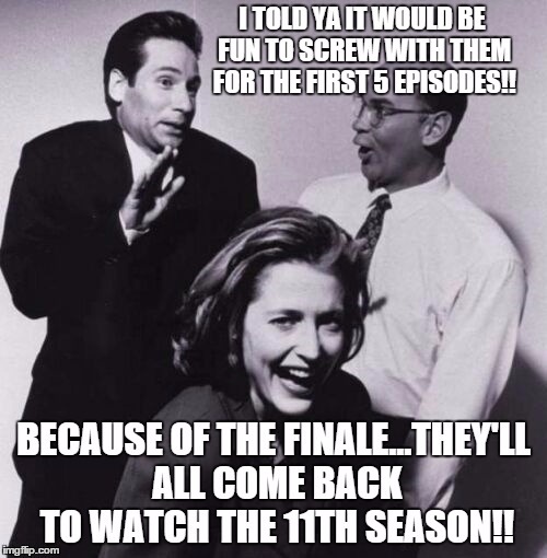 X-File Fans Got Suckered | image tagged in x files,funny | made w/ Imgflip meme maker