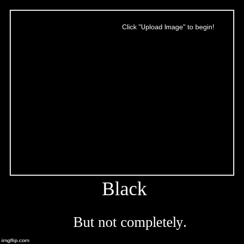 image tagged in funny,demotivationals | made w/ Imgflip demotivational maker