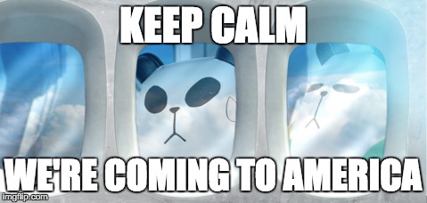 coming to america | KEEP CALM; WE'RE COMING TO AMERICA | image tagged in pandaapanda,pandasgoglobal,pandapanda | made w/ Imgflip meme maker