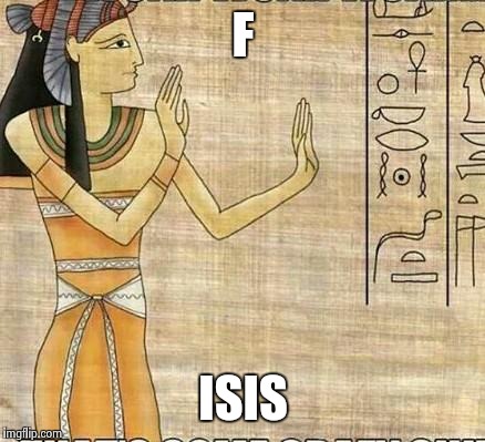 isisucks | F ISIS | image tagged in isisucks | made w/ Imgflip meme maker