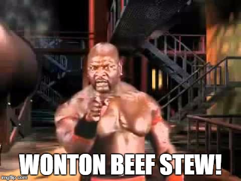 What's for dinner, ahmed? | WONTON BEEF STEW! | image tagged in ahmed johnson,funny meme | made w/ Imgflip meme maker