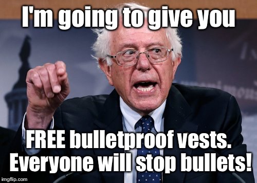 I'm going to give you FREE bulletproof vests. Everyone will stop bullets! | made w/ Imgflip meme maker