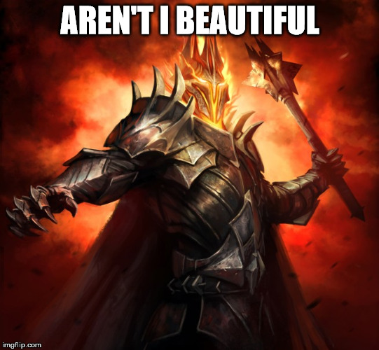 Sauron | AREN'T I BEAUTIFUL | image tagged in saurontrump | made w/ Imgflip meme maker