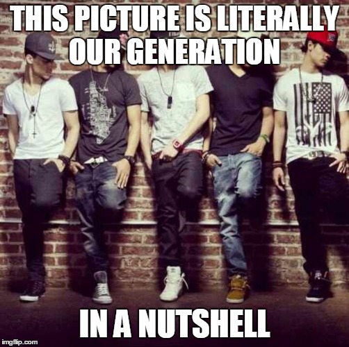 Swag Boys | THIS PICTURE IS LITERALLY OUR GENERATION; IN A NUTSHELL | image tagged in swag boys | made w/ Imgflip meme maker