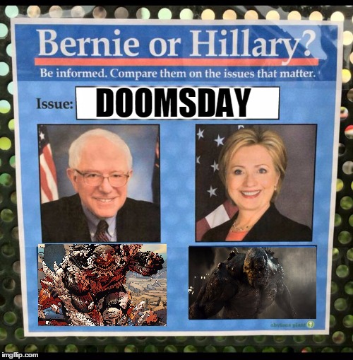 Doomsday (B or H) | DOOMSDAY | image tagged in bernie or hillary | made w/ Imgflip meme maker