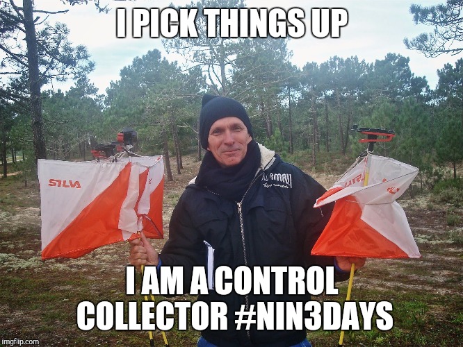 I PICK THINGS UP; I AM A CONTROL COLLECTOR #NIN3DAYS | image tagged in orienteering | made w/ Imgflip meme maker