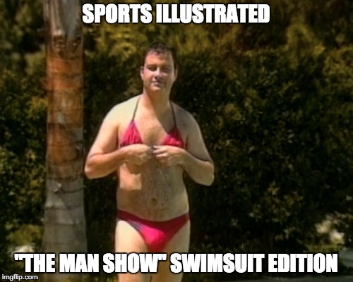 SPORTS ILLUSTRATED "THE MAN SHOW" SWIMSUIT EDITION | made w/ Imgflip meme maker
