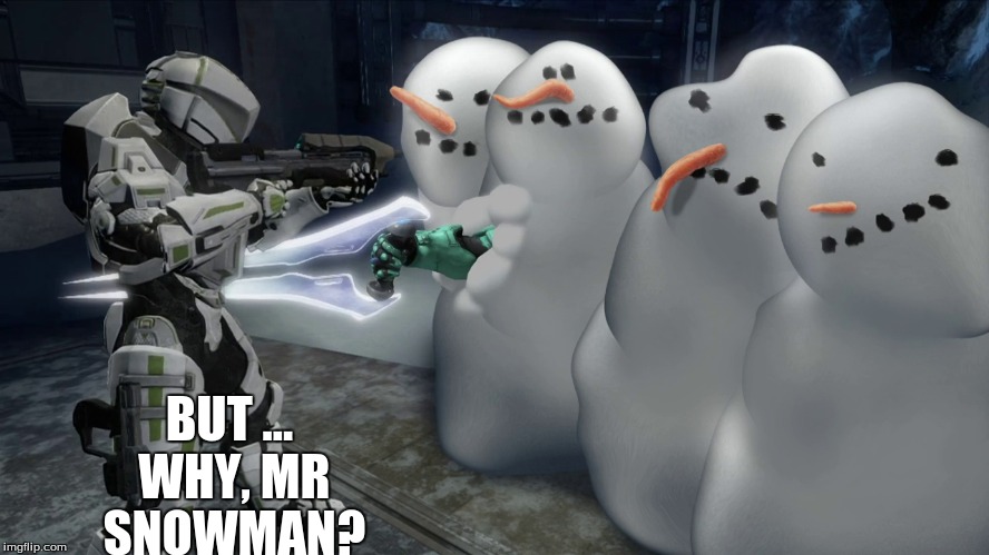 But Why? | BUT ... WHY, MR SNOWMAN? | image tagged in red vs blue,memes,snowman | made w/ Imgflip meme maker