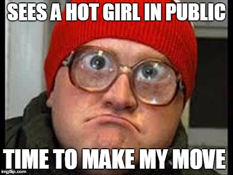 bubbles | SEES A HOT GIRL IN PUBLIC; TIME TO MAKE MY MOVE | image tagged in bubbles | made w/ Imgflip meme maker