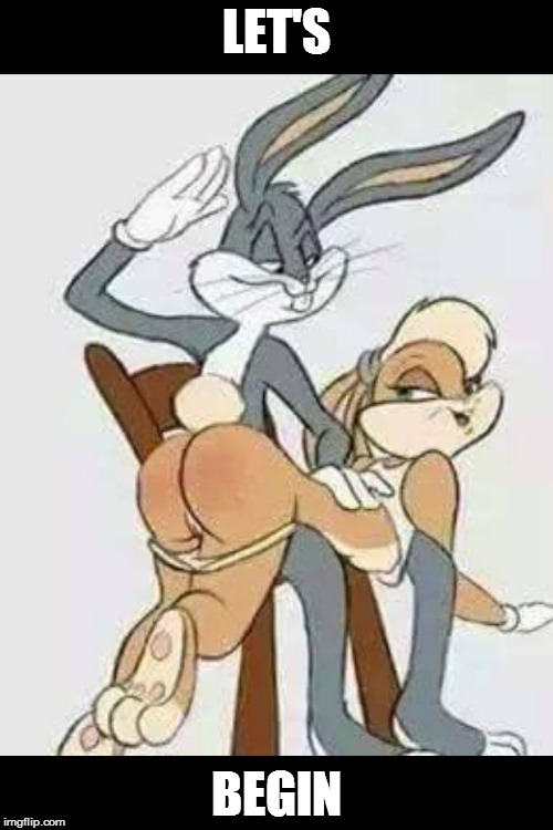 Bugs Bunny Funny | LET'S; BEGIN | image tagged in bugs bunny funny | made w/ Imgflip meme maker