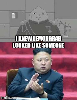 They could be brothers | I KNEW LEMONGRAB LOOKED LIKE SOMEONE | image tagged in adventure time | made w/ Imgflip meme maker