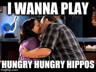 Chunky Love | I WANNA PLAY; HUNGRY HUNGRY HIPPOS | image tagged in hungry,hungry hungry hippos,love,kiss | made w/ Imgflip meme maker