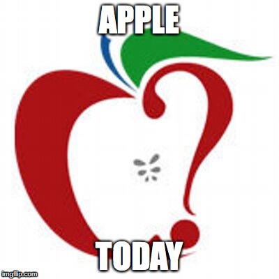 APPLE; TODAY | made w/ Imgflip meme maker