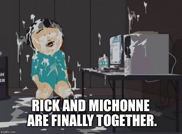 The Walking Dead's #1 fan | RICK AND MICHONNE ARE FINALLY TOGETHER. | image tagged in south park orgasm,rick,michonne,the walking dead,walking dead | made w/ Imgflip meme maker