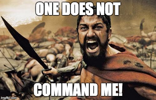 Spartan Jesus | ONE DOES NOT; COMMAND ME! | image tagged in spartan jesus | made w/ Imgflip meme maker