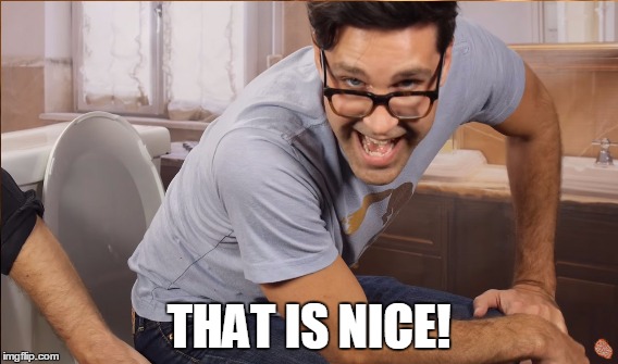 THAT IS NICE! |  THAT IS NICE! | image tagged in that is nice,gmm,rhett and link | made w/ Imgflip meme maker