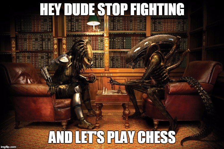 HEY DUDE STOP FIGHTING; AND LET'S PLAY CHESS | image tagged in chess | made w/ Imgflip meme maker