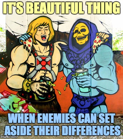 IT'S BEAUTIFUL THING WHEN ENEMIES CAN SET ASIDE THEIR DIFFERENCES | made w/ Imgflip meme maker