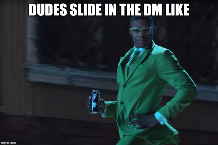 DUDES SLIDE IN THE DM LIKE | image tagged in smooth criminal,it goes down in the dm | made w/ Imgflip meme maker