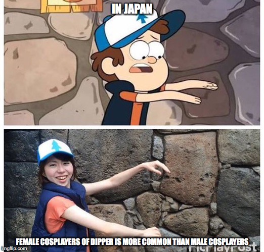 Female Cosplayers of Dipper | IN JAPAN; FEMALE COSPLAYERS OF DIPPER IS MORE COMMON THAN MALE COSPLAYERS | image tagged in memes | made w/ Imgflip meme maker