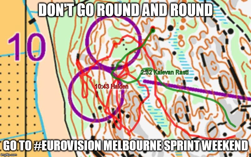 DON'T GO ROUND AND ROUND; GO TO #EUROVISION MELBOURNE SPRINT WEEKEND | made w/ Imgflip meme maker