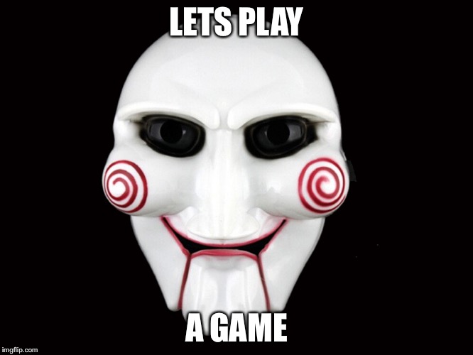 LETS PLAY A GAME | made w/ Imgflip meme maker