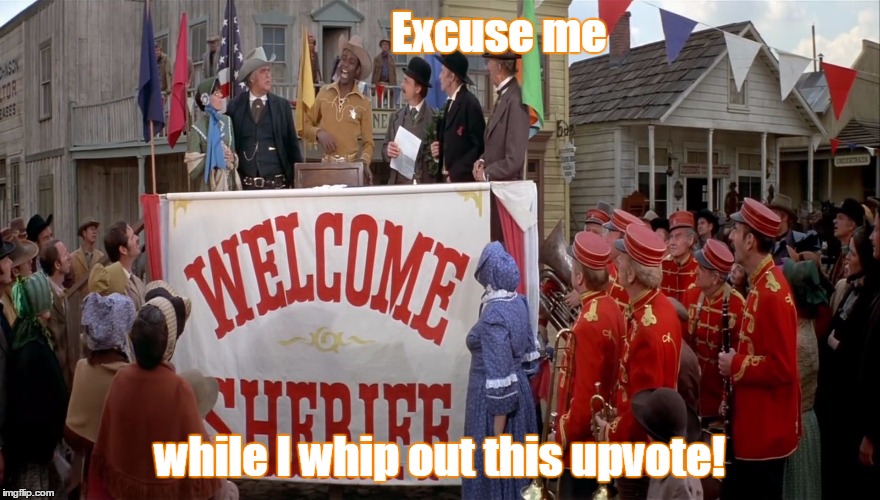 blazing saddles whip this out | Excuse me while I whip out this upvote! | image tagged in blazing saddles whip this out | made w/ Imgflip meme maker